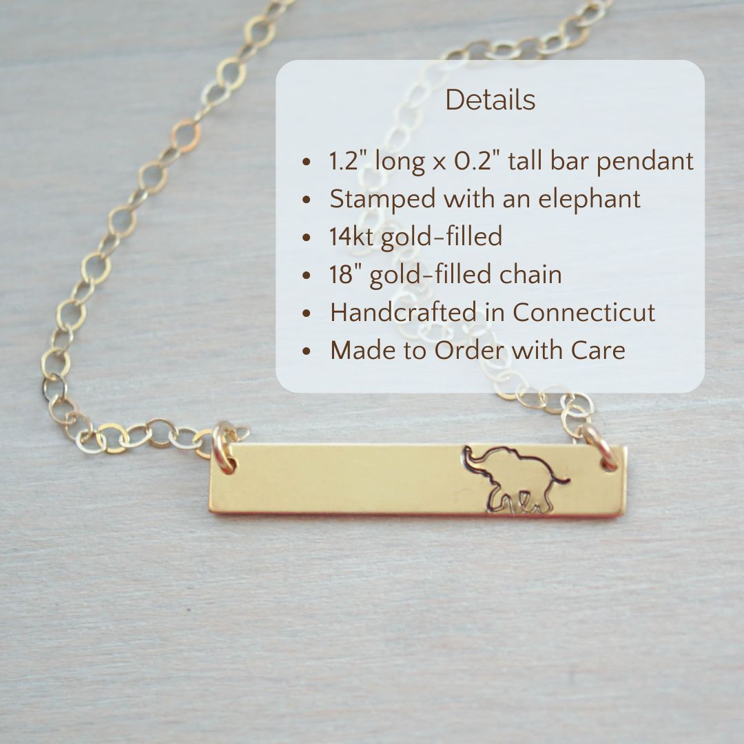 Image of Gold Filled Bar Necklace stamped with an elephant with product information text on image, 14kt Gold Filled, 18” gold filled chain, Made to order, All orders ship with tracking.